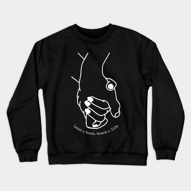'Lend a Hand Touch a Life' Food and Water Relief Shirt Crewneck Sweatshirt by ourwackyhome